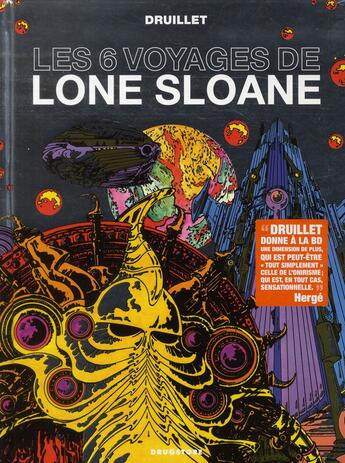 Couverture du livre « Lone Sloane ; les 6 voyages de lone Sloane (édition 2012) » de Philippe Druillet aux éditions Drugstore