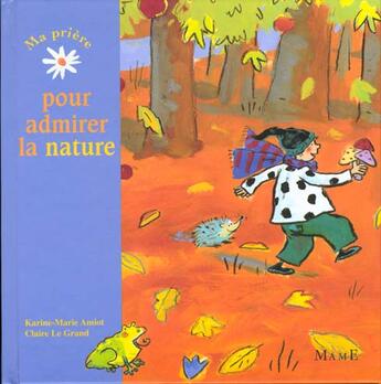 Couverture du livre « Ma priere pour admirer la nature » de Amiot/Legrand aux éditions Mame