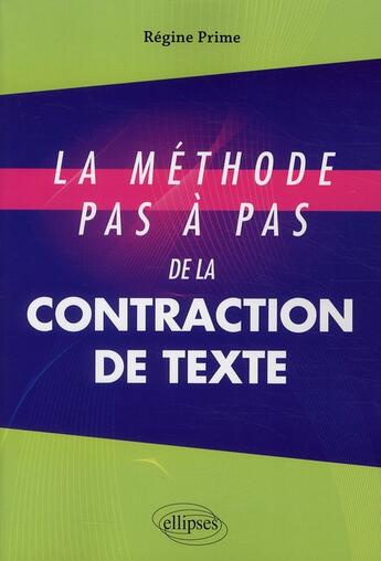 Couverture du livre « Méthode pas à pas de la contraction de texte » de Regine Prime aux éditions Ellipses