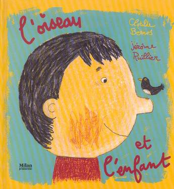 Couverture du livre « L'Oiseau Et L'Enfant » de Jerome Ruillier et Clotilde Bernos aux éditions Milan