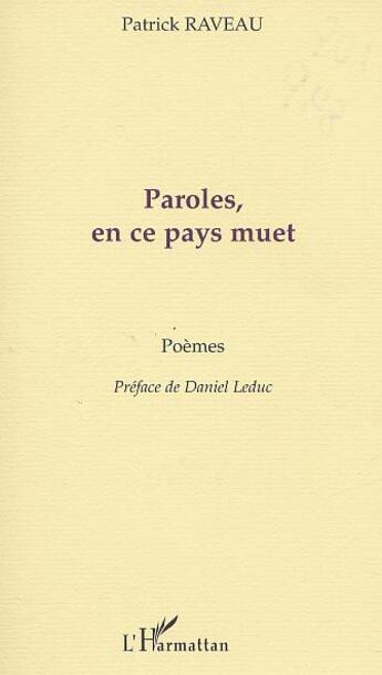 Couverture du livre « PAROLES, EN CE PAYS MUET » de Patrick Raveau aux éditions L'harmattan