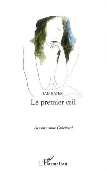 Couverture du livre « Le premier oeil » de Jad Hatem aux éditions L'harmattan