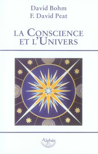 Couverture du livre « La conscience et l'univers » de David Bohm et F. David Peat aux éditions Alphee.jean-paul Bertrand