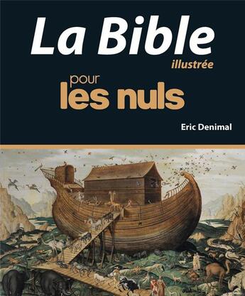 Couverture du livre « La Bible illustrée pour les nuls (édition 2016) » de Eric Denimal aux éditions First