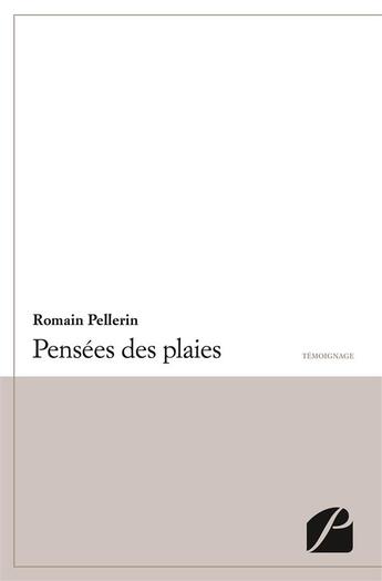 Couverture du livre « Pensées des plaies » de Romain Pellerin aux éditions Editions Du Panthéon