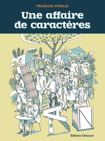 Couverture du livre « Une affaire de caractères » de Francois Ayroles aux éditions Delcourt