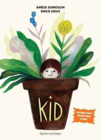 Couverture du livre « Kid : Certaines pages brillent dans le noir ! » de Emilie Leduc et Amelie Dumoulin aux éditions Quebec Amerique