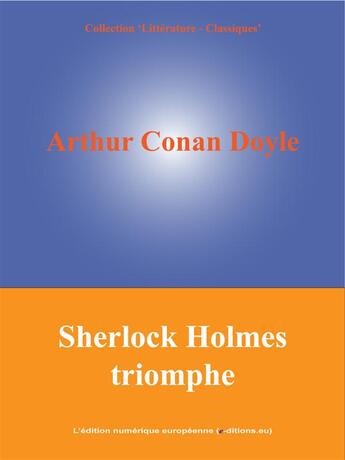 Couverture du livre « Sherlock Holmes ; triomphe » de Arthur Conan Doyle aux éditions Edition Numerique Europeenne