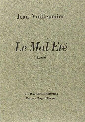 Couverture du livre « Le Mal Ete » de Jean Vuilleumier aux éditions L'age D'homme