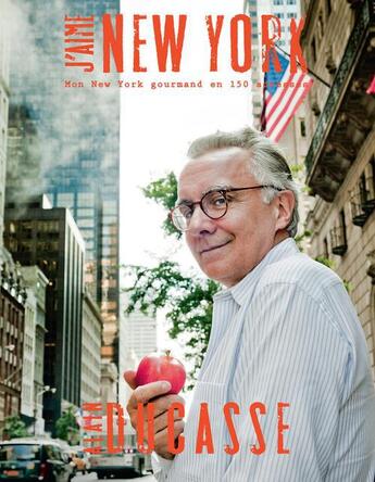 Couverture du livre « J'aime New York » de Alain Ducasse aux éditions Alain Ducasse