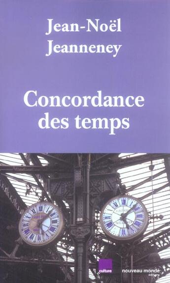 Couverture du livre « Concordance des temps » de Jean-Noel Jeanneney aux éditions Nouveau Monde