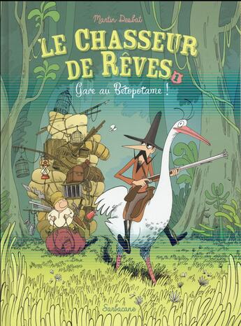 Couverture du livre « Le chasseur de rêves Tome 1 : gare au Bétopotame ! » de Martin Desbat aux éditions Sarbacane