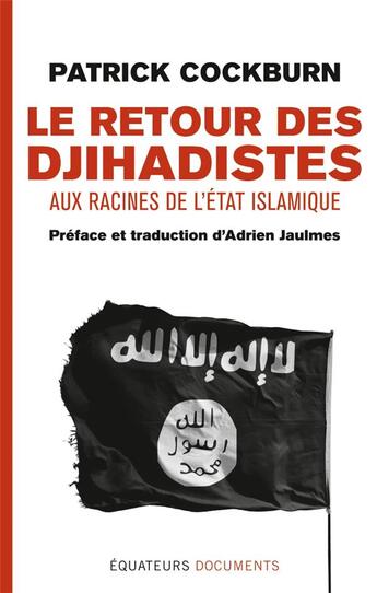 Couverture du livre « Le retour des djihadistes » de Patrick Cockburn aux éditions Des Equateurs