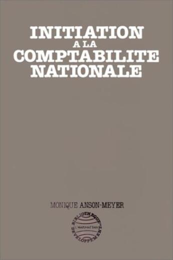 Couverture du livre « Initiation à la comptabilité nationale » de Monique Anson-Meyer aux éditions L'harmattan