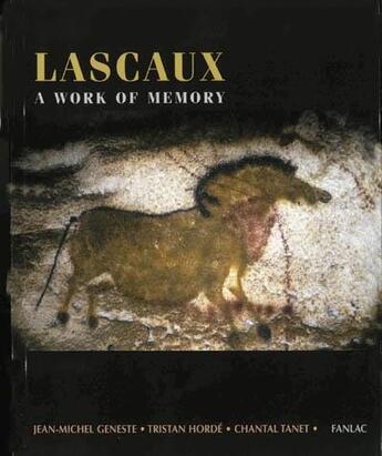 Couverture du livre « Lascaux a work of memory » de Jean-Michel Geneste aux éditions Pierre Fanlac