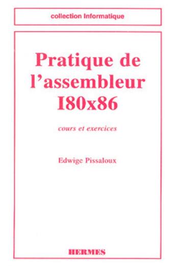 Couverture du livre « Pratique de l'assembleur I80x86 : cours et exercices » de Edwige Pissaloux aux éditions Hermes Science Publications