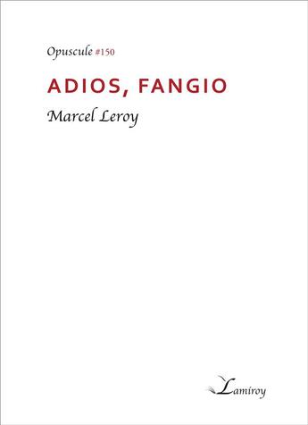 Couverture du livre « Adios, Fangio » de Marcel Leroy aux éditions Editions Lamiroy