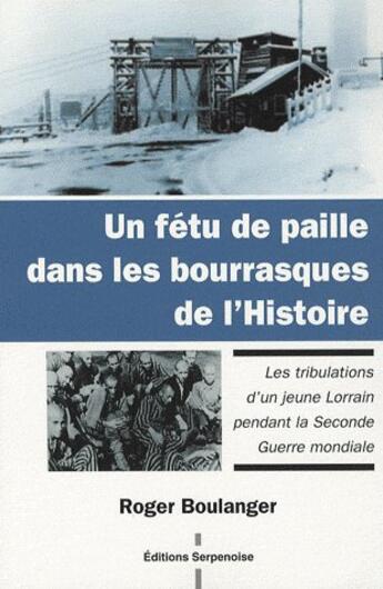 Couverture du livre « Un fetu de paille dans les bourasques de l'histoire » de Roger Boulanger aux éditions Serpenoise