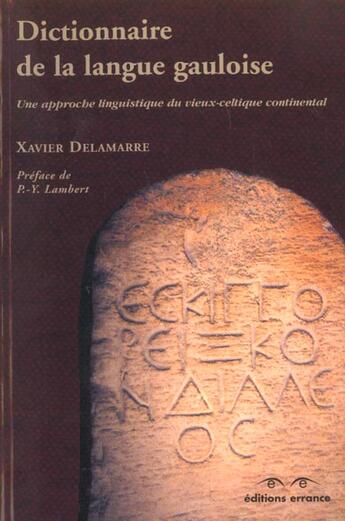 Couverture du livre « Dictionnaire de la langue gauloise 2e ed » de Delamarre Xavier aux éditions Errance