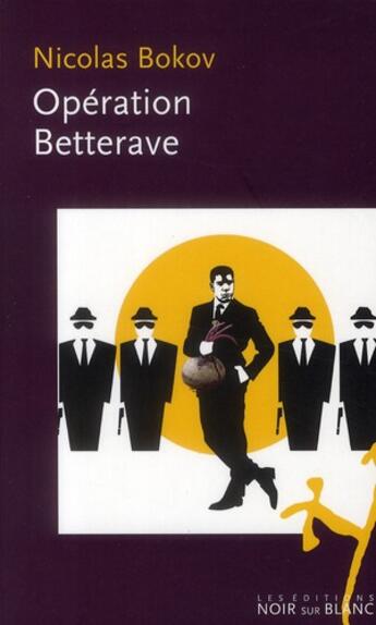 Couverture du livre « Opération betterave » de Nicolas Bokov aux éditions Noir Sur Blanc