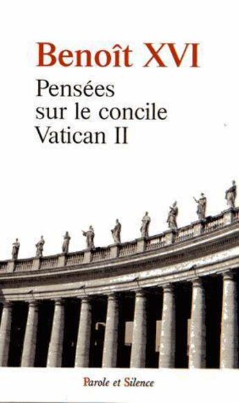 Couverture du livre « Pensées sur le concile Vatican II » de Benoit Xvi aux éditions Parole Et Silence