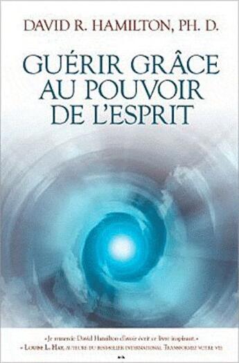 Couverture du livre « Guerir grace au pouvoir de l'esprit » de Hamilton David R. aux éditions Ada