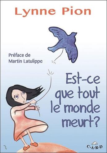 Couverture du livre « Est-ce que tout le monde meurt ? » de Lynne Pion aux éditions C.a.r.d.