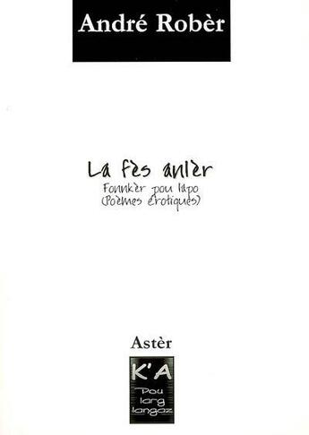 Couverture du livre « La fès anlèr ; fonker pou lapo » de Rober Andre aux éditions K'a