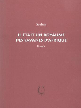 Couverture du livre « Il etait une fois des savanes d'afrique » de Soalma aux éditions Capucin