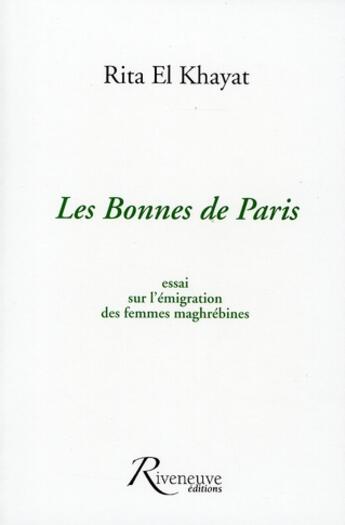 Couverture du livre « Les bonnes à Paris » de Rita Ei Khayat aux éditions Riveneuve