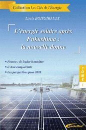 Couverture du livre « L'energie solaire apres fukushima : la nouvelle donne » de Boisgibault Louis aux éditions Medicilline