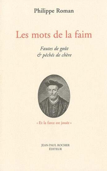 Couverture du livre « Les mots de la faim ; fautes de goût et péchés de chère » de Philippe Roman aux éditions Jean-paul Rocher