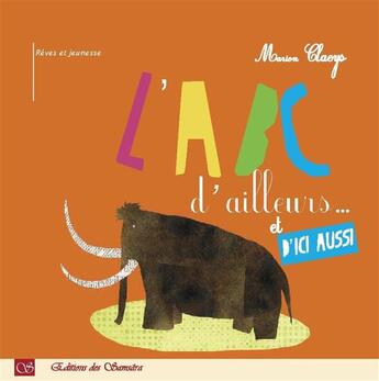 Couverture du livre « L'abc d'ailleurs et d'ici aussi » de Marion Claeys aux éditions Editions Des Samsara