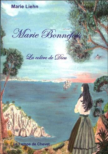Couverture du livre « Marie Bonnefois ; la colère de Dieu ; extrait gratuit » de Marie Liehn aux éditions La Lampe De Chevet