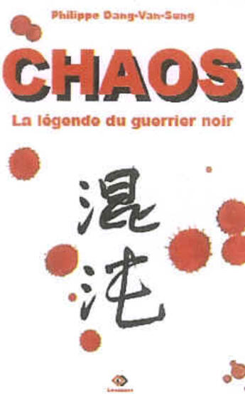 Couverture du livre « Chaos ; la légende du guerrier noir » de Philippe Dang-Van-Sung aux éditions Losanges