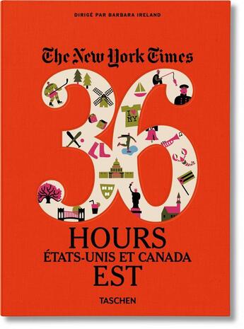 Couverture du livre « The New York Times ; 36 hours ; États-Unis et Canada ; Est » de Barbara Ireland aux éditions Taschen