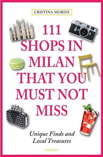 Couverture du livre « 111 shops in milan that you must not miss » de Morini Cristina aux éditions Antique Collector's Club