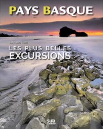 Couverture du livre « Les plus belles excursions du Pays basque » de Santiago Yaniz aux éditions Sua