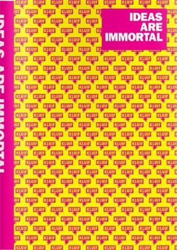 Couverture du livre « Ideas are immortal » de Studio Kluif aux éditions Bis Publishers