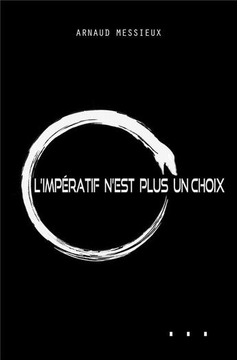 Couverture du livre « L'impératif n'est plus un choix » de Arnaud Messieux aux éditions Librinova