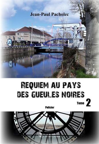 Couverture du livre « Requiem au pays des gueules noires tome 2 » de Jean Paul Pacholec aux éditions Sydney Laurent