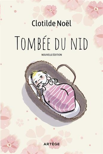 Couverture du livre « Tombee du nid - nouvelle edition » de Clotilde Noel aux éditions Artege