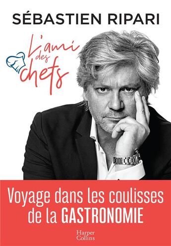 Couverture du livre « L'ami des chefs » de Sebastien Ripari aux éditions Harpercollins