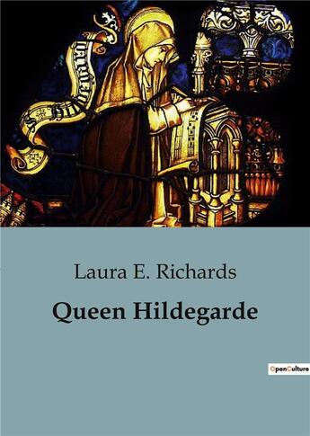 Couverture du livre « Queen Hildegarde » de Laura E. Richards aux éditions Culturea