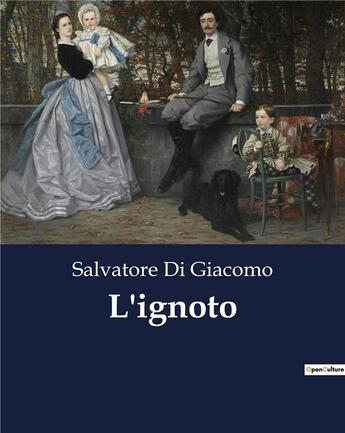 Couverture du livre « L'ignoto » de Di Giacomo Salvatore aux éditions Culturea