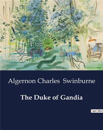 Couverture du livre « The Duke of Gandia » de Algernon Charles Swinburne aux éditions Culturea