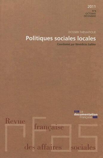 Couverture du livre « Revue française des affaires sociales n.2011/4 ; politiques sociales locales » de Revue Francaise Des Affaires Sociales aux éditions Documentation Francaise