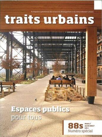 Couverture du livre « Traits urbains n 88 espace publics avril/mai 2017 » de  aux éditions Traits Urbains