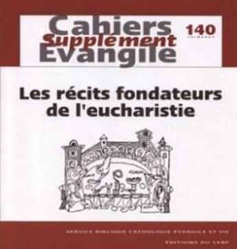 Couverture du livre « Sce-140 les recits fondateurs de l'eucharistie » de Col Cahiers Evangile aux éditions Cerf