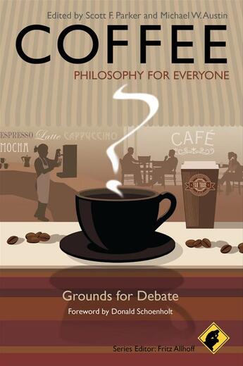 Couverture du livre « Coffee - Philosophy for Everyone » de Michael W. Austin et Scott F. Parker aux éditions Wiley-blackwell